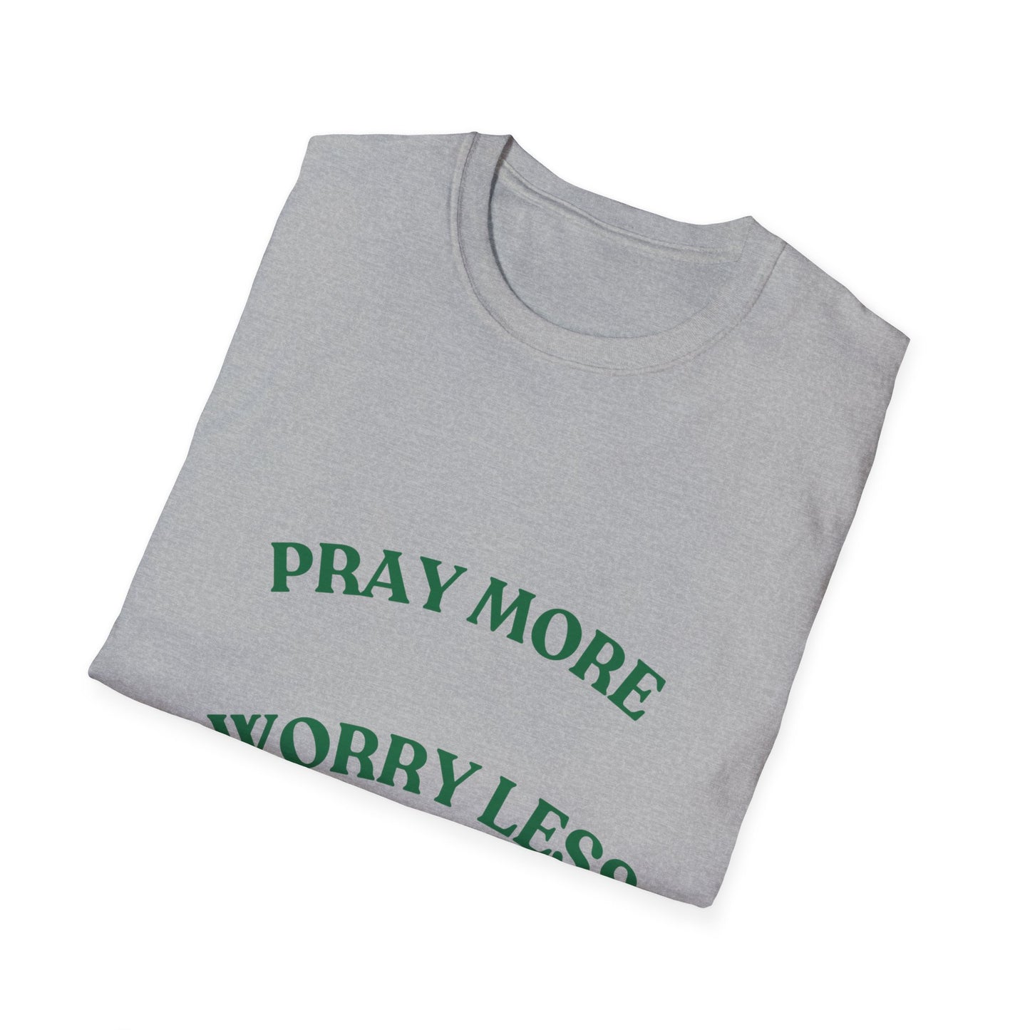 Pray More Worry Less Unisex T-Shirt | Softstyle Casual Tee for Mindfulness & Positivity