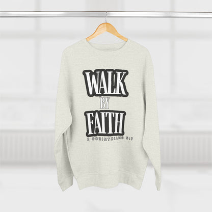 Inspirational Crewneck Sweatshirt - "Walk by Faith" with Religious Quote