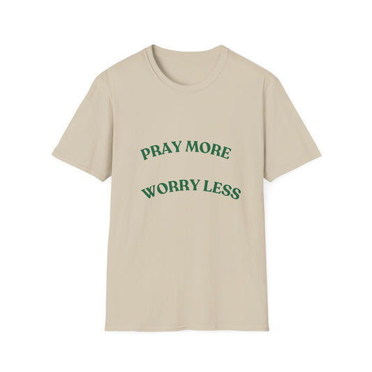 Pray More Worry Less Unisex T-Shirt | Softstyle Casual Tee for Mindfulness & Positivity