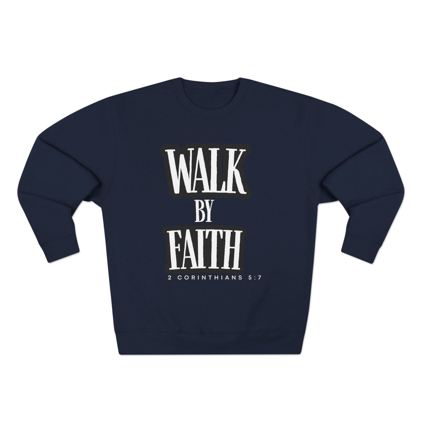 Inspirational Crewneck Sweatshirt - "Walk by Faith" with Religious Quote