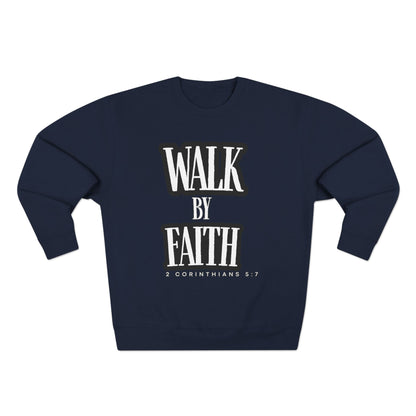 Inspirational Crewneck Sweatshirt - "Walk by Faith" with Religious Quote