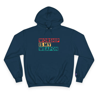 Worship is My Weapon Hoodie - Champion Blue Sweatshirt for Spiritual Empowerment