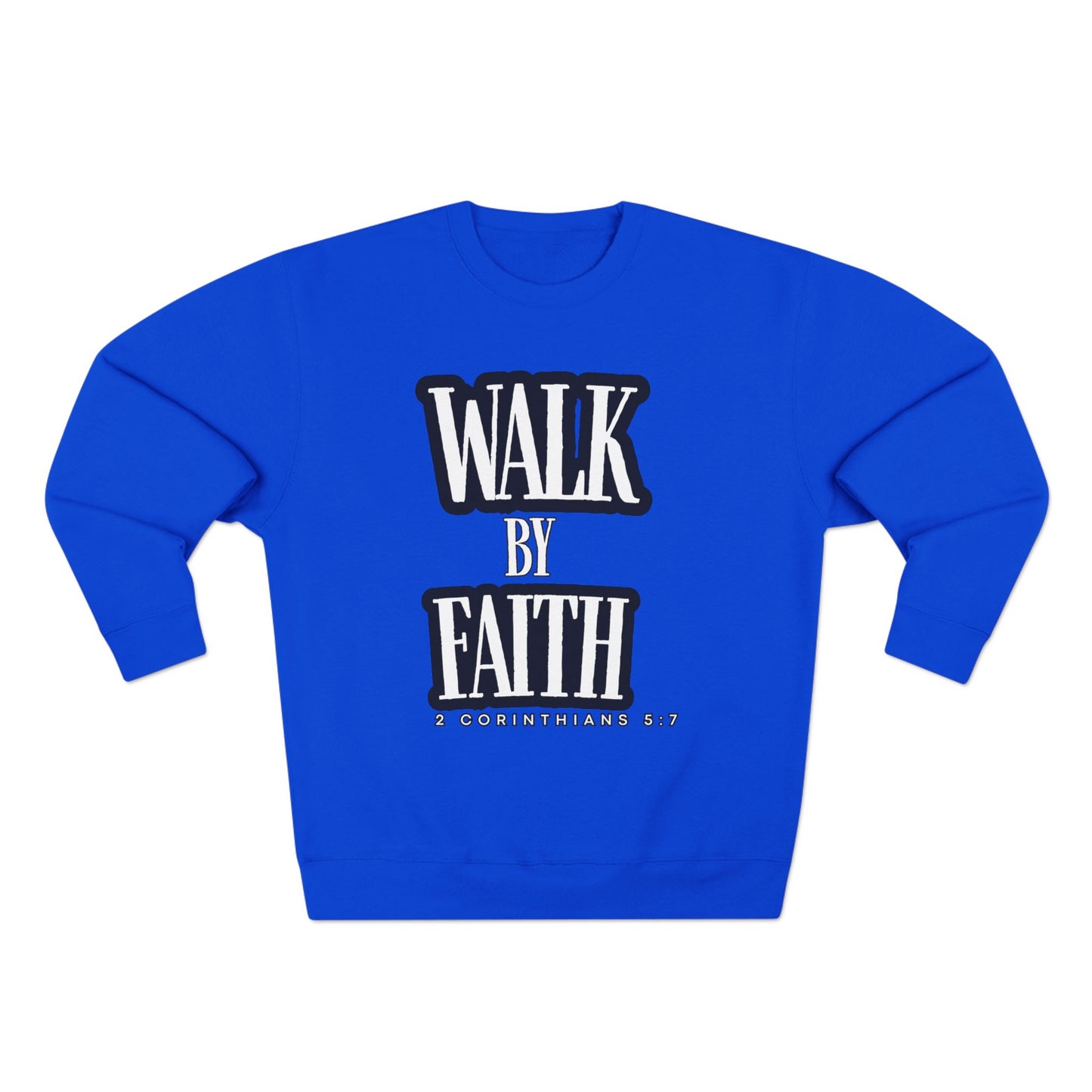 Inspirational Crewneck Sweatshirt - "Walk by Faith" with Religious Quote