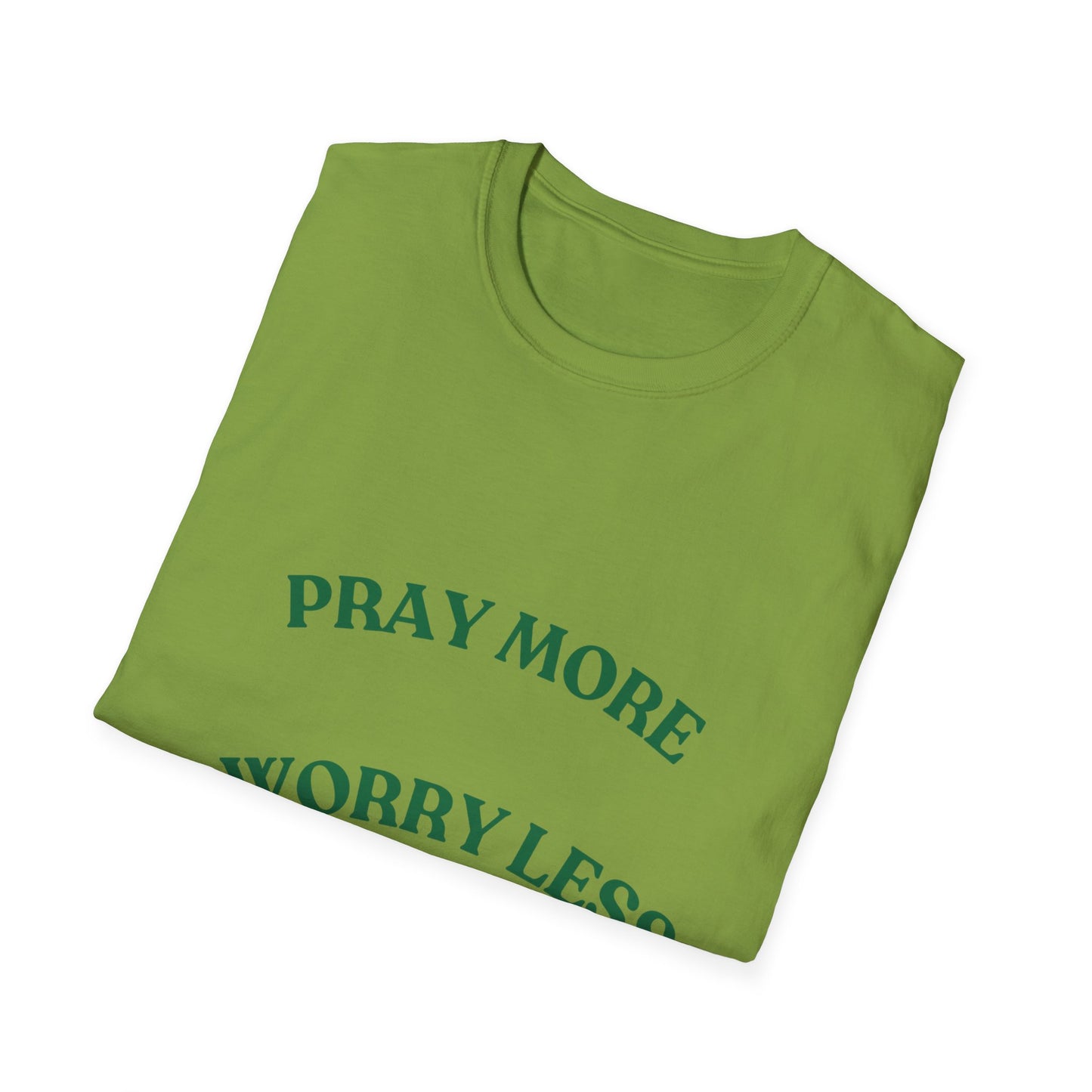 Pray More Worry Less Unisex T-Shirt | Softstyle Casual Tee for Mindfulness & Positivity