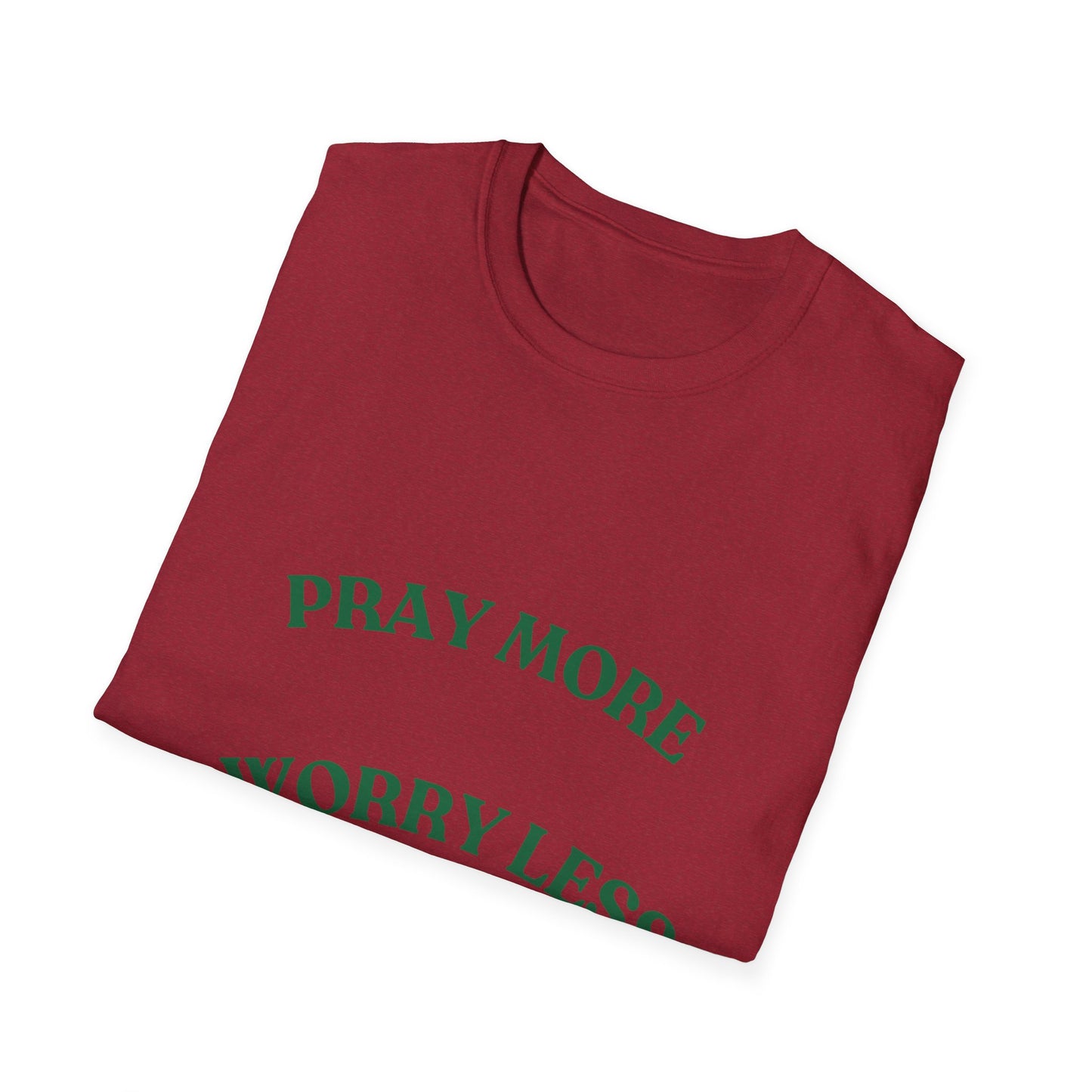 Pray More Worry Less Unisex T-Shirt | Softstyle Casual Tee for Mindfulness & Positivity