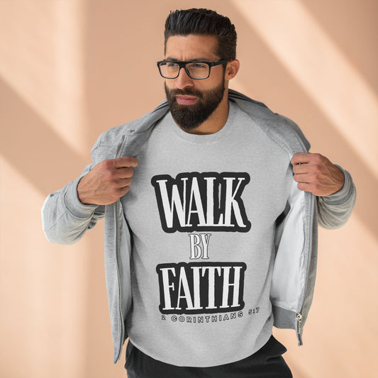 Inspirational Crewneck Sweatshirt - "Walk by Faith" with Religious Quote