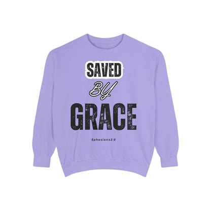Unisex Garment-Dyed Sweatshirt - Saved by Grace, Ephesians 2:8 - Comfortable & Inspirational Apparel
