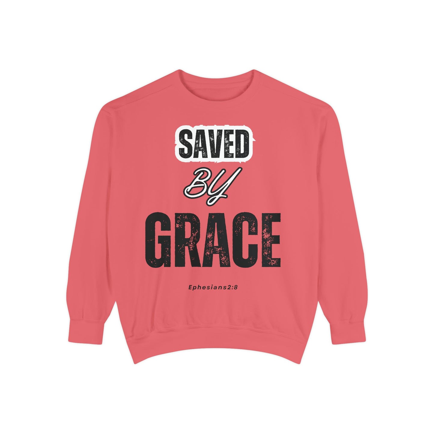 Unisex Garment-Dyed Sweatshirt - Saved by Grace, Ephesians 2:8 - Comfortable & Inspirational Apparel