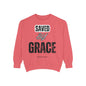 Unisex Garment-Dyed Sweatshirt - Saved by Grace, Ephesians 2:8 - Comfortable & Inspirational Apparel