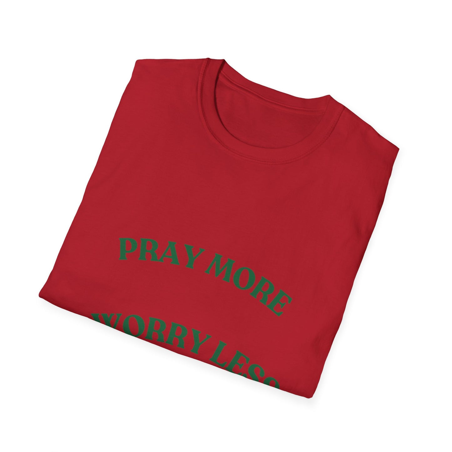Pray More Worry Less Unisex T-Shirt | Softstyle Casual Tee for Mindfulness & Positivity