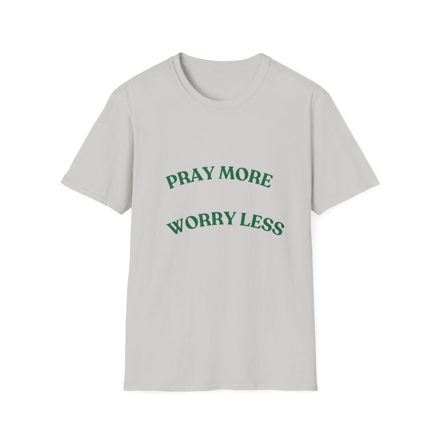 Pray More Worry Less Unisex T-Shirt | Softstyle Casual Tee for Mindfulness & Positivity
