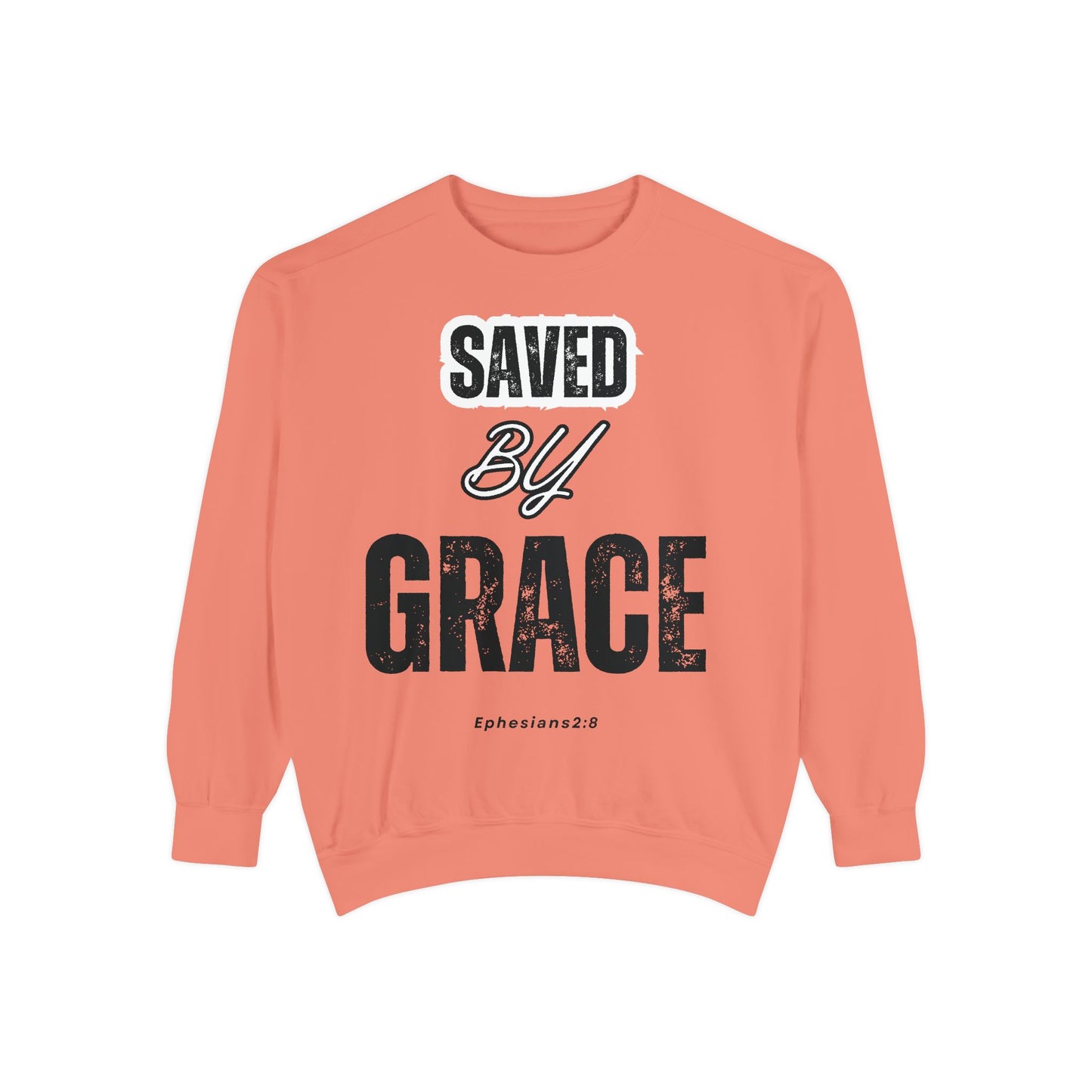 Unisex Garment-Dyed Sweatshirt - Saved by Grace, Ephesians 2:8 - Comfortable & Inspirational Apparel
