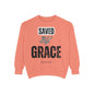 Unisex Garment-Dyed Sweatshirt - Saved by Grace, Ephesians 2:8 - Comfortable & Inspirational Apparel