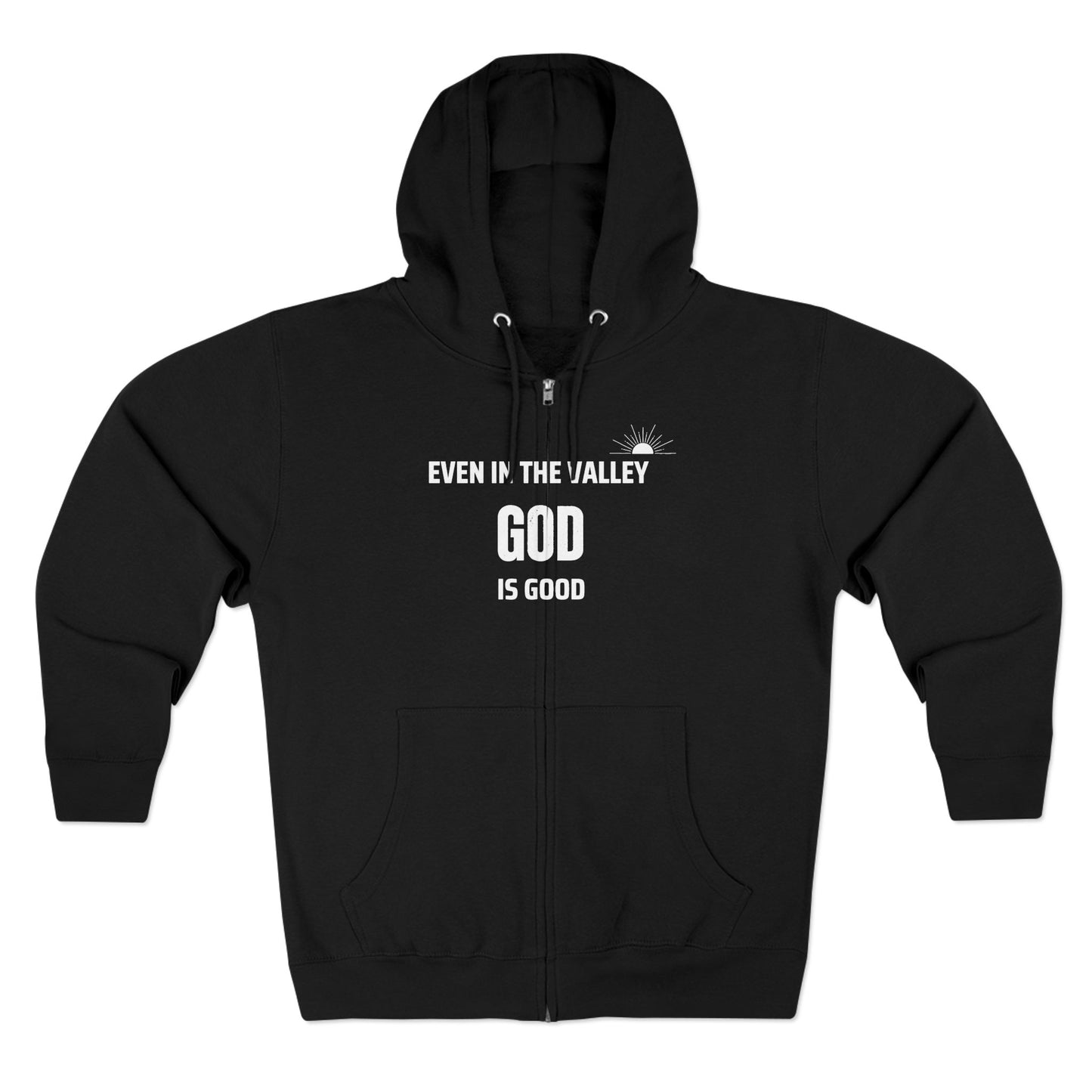 Inspirational Unisex Zip Hoodie - "Even in the Valley God is Good"