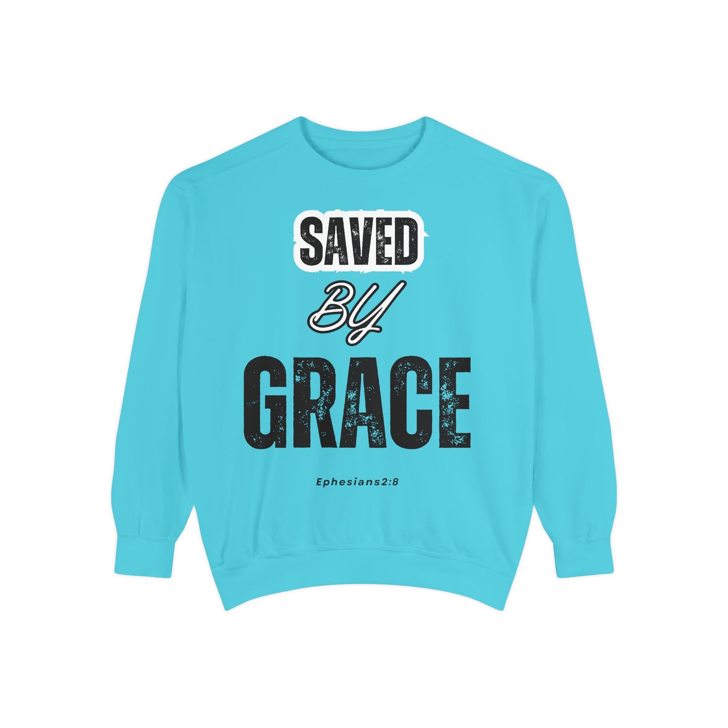 Unisex Garment-Dyed Sweatshirt - Saved by Grace, Ephesians 2:8 - Comfortable & Inspirational Apparel