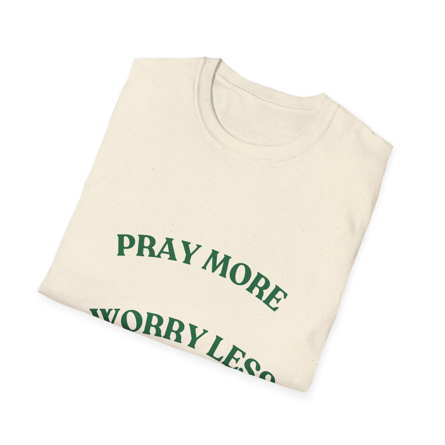 Pray More Worry Less Unisex T-Shirt | Softstyle Casual Tee for Mindfulness & Positivity