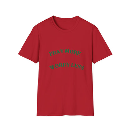 Pray More Worry Less Unisex T-Shirt | Softstyle Casual Tee for Mindfulness & Positivity